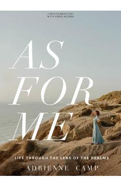 As for Me - Bible Study Book with Video Access: Life Through the Lens of the Psalms - Adrienne Camp