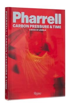 Pharrell: Carbon, Pressure & Time: A Book of Jewels - Pharrell Williams
