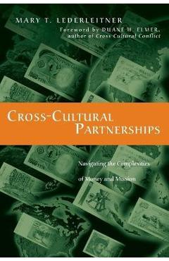 Cross-cultural partnerships: navigating the complexities of money and mission - mary t. lederleitner