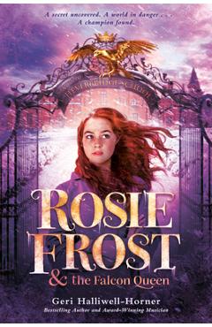 Rosie Frost and the Falcon Queen - Geri Halliwell-horner