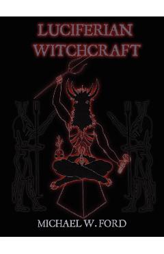LUCIFERIAN WITCHCRAFT - Book of the Serpent - Michael Ford
