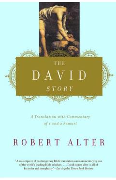 The David Story: A Translation with Commentary of 1 and 2 Samuel - Robert Alter