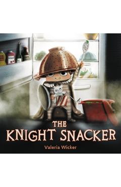 The Knight Snacker - Valeria Wicker