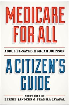 Medicare for All: A Citizen\'s Guide - Abdul El-sayed