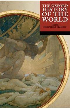 The Oxford History of the World - Felipe Fernández-armesto