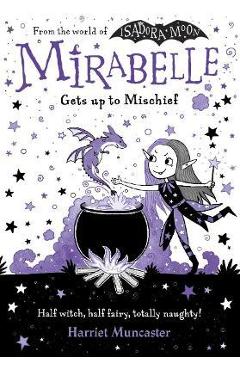 Mirabelle Gets Up to Mischief - Harriet Muncaster