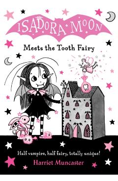 Isadora Moon Meets the Tooth Fairy - Harriet Muncaster