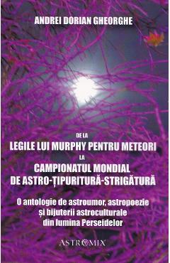 De La Legile Lui Murphy Pentru Meteori La Campionatul Mondial De Astro-tipuritura-strigatura - Andrei Dorian Gheorghe