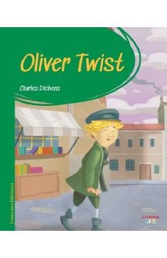 Oliver Twist. Prima mea biblioteca - Charles Dickens - LITERA