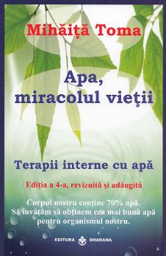 Apa, miracolul vietii Ed.4 - Mihaita Toma