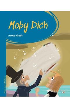 Moby Dick. Prima mea biblioteca - Herman Melville