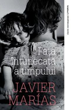 Fata intunecata a timpului – Javier Marias Beletristica poza bestsellers.ro