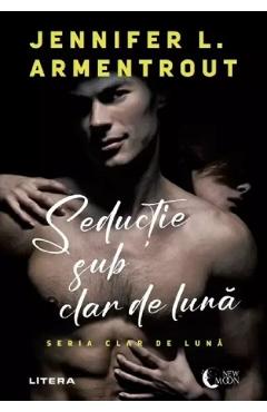 Seductie sub clar de luna - jennifer l. armentrout