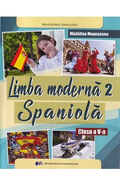 Limba spaniola. Limba moderna 2 – Clasa 5 – Manual – Madalina Mogoseanu libris.ro imagine 2022
