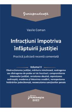 Infractiuni impotriva infaptuirii justitiei. practica judiciara recenta vol.2 - vasile coman