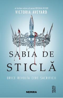 Sabia de sticla. seria regina rosie. partea 2 - victoria aveyard