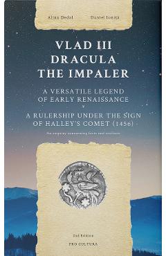 Vlad Iii Dracula The Impaler. A Versatile Legend Of Early Renaissance - Alina Dedal, Daniel Ionita