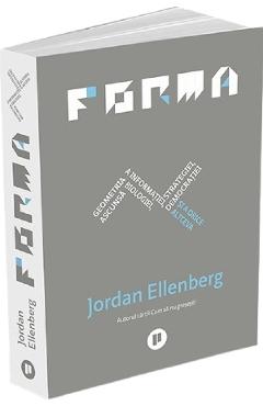 Forma – Jordan Ellenberg Ellenberg poza bestsellers.ro