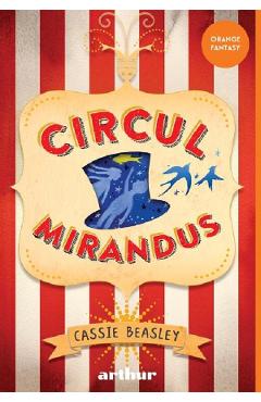 Circul Mirandus - Cassie Beasley - GRUPUL EDITORIAL ART
