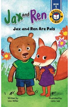 Jax and Ren: Jax and Ren Are Pals - Lina Miller