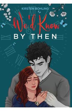 We\'d Know By Then Extended Special Edition - Kirsten Bohling
