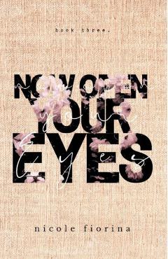 Now Open Your Eyes - Nicole Fiorina