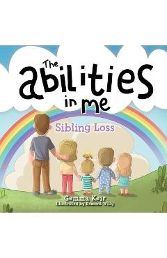 The abilities in me: Sibling Loss - Gemma Keir