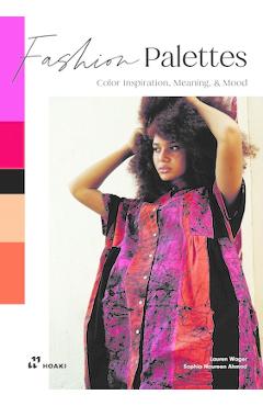 Fashion Palettes: Color Inspiration, Meaning and Mood - Lauren Wager