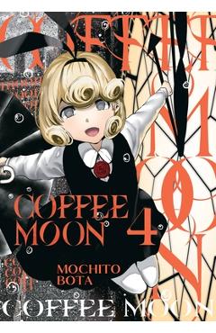 Coffee Moon, Vol. 4: Volume 4 - Mochito Bota