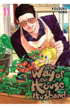 The Way of the Househusband, Vol. 11 - Kousuke Oono