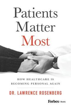 Patients matter most: how healthcare is becoming personal again - lawrence rosenberg
