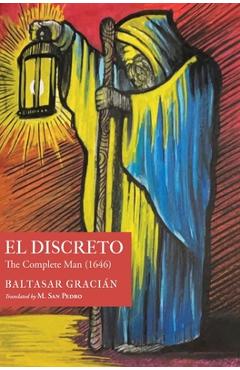 El Discreto: The Complete Man (1646) - Baltasar Gracián
