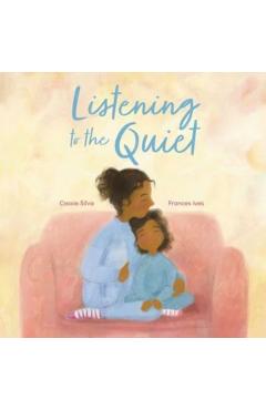 Listening to the Quiet - Cassie Silva
