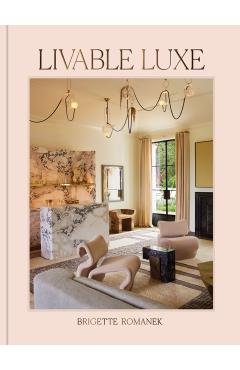 Livable Luxe - Brigette Romanek