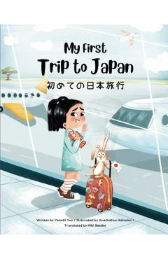 My First Trip to Japan: Bilingual Japanese-English Children\'s Book - Yeonsil Yoo