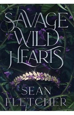Savage Wild Hearts (The Savage Wilds Book 1) - Sean Fletcher