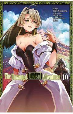 The Unwanted Undead Adventurer (Manga): Volume 10 - Yu Okano