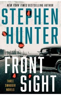 Front Sight: Three Swagger Novellas - Stephen Hunter