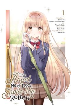 The Angel Next Door Spoils Me Rotten 01 (Manga) - Saekisan