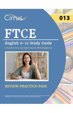 FTCE English 6-12 Study Guide: 2 Practice Tests and Exam Prep for FTCE English 013 - J. G. Cox