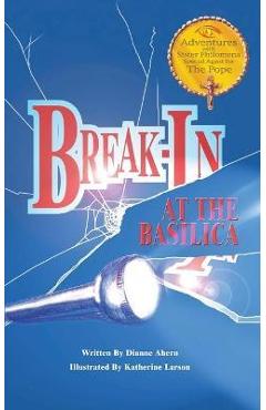 Break-In at the Basilica - Dianne Ahern
