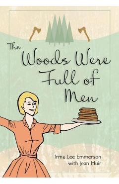 The Woods Were Full of Men - Irma Lee Emmerson