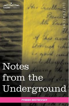 Notes from the Underground - Fyodor Mikhailovich Dostoevsky