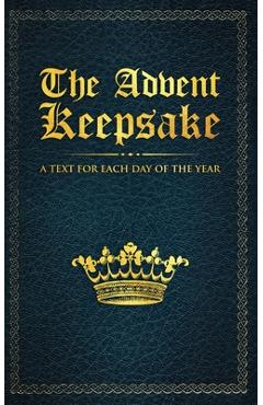 The Advent Keepsake: A Text for Each Day of the Year - A. Believer