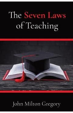 The Seven Laws of Teaching - John Milton Gregory