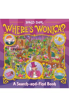 Where\'s Wonka?: A Search-And-Find Book - Roald Dahl