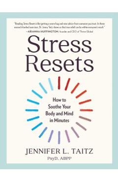 Stress Resets: How to Soothe Your Body and Mind in Minutes - Jennifer L. Taitz