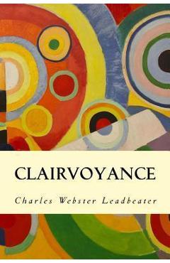 Clairvoyance - Charles Webster Leadbeater