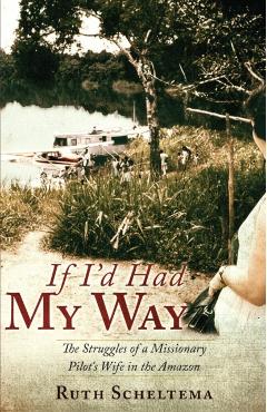 If I'd Had My Way - Ruth Scheltema