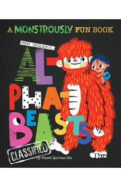 Alphabeasts: A Monstrously Fun Book - Hazel Quintanilla